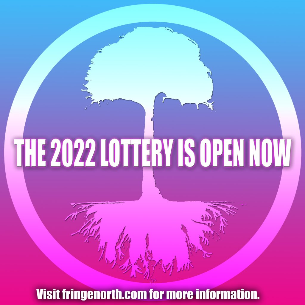 The image shows the Fringe tree silhouetted within a circle on top of a gradient background that shifts from light blue at the top to magenta at the bottom. Across the middle of the circle and tree is the text "The 2022 Lottery is Open Now". At the bottom it says "Visit fringenorth.com for more information".